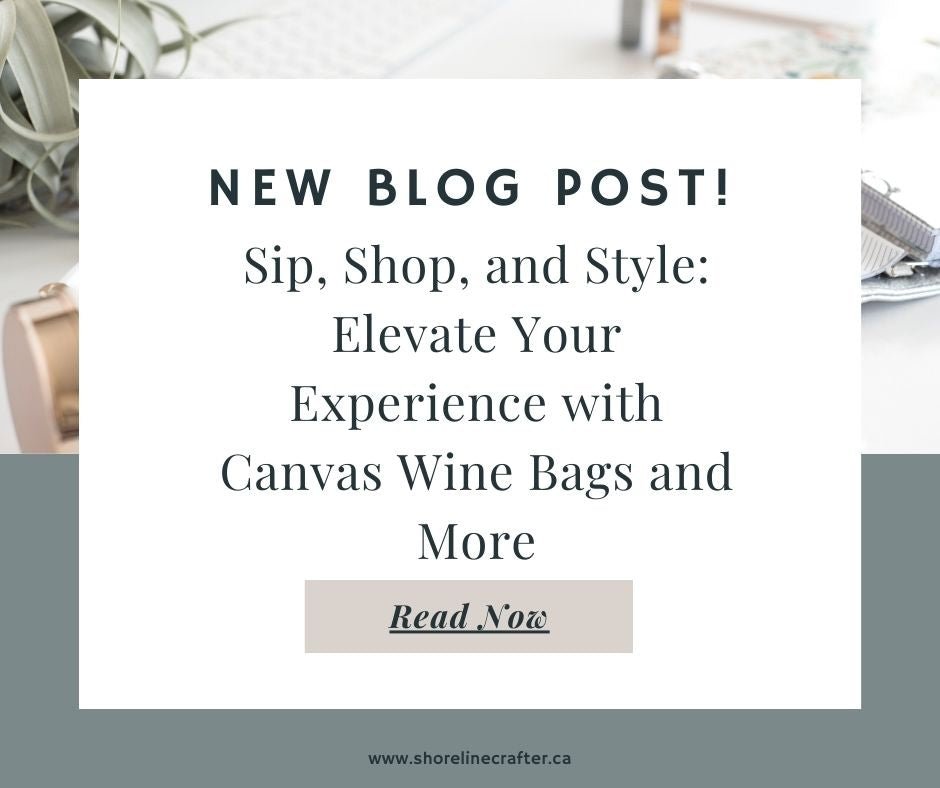 Sip, Shop, and Style: Elevate Your Experience with Canvas Wine Bags and More - Shoreline Crafter