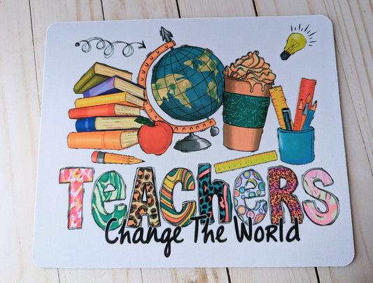 Teachers Change the World Mouse Pad - Shoreline Crafter
