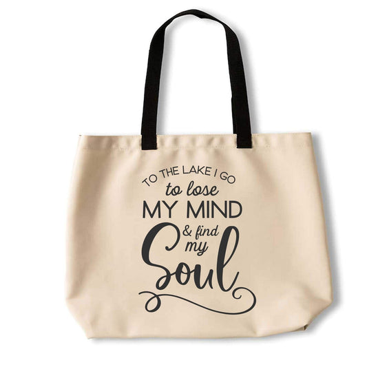 To the Lake I go To Lose My Mind and Find My Soul Tote Bag - Shoreline Crafter